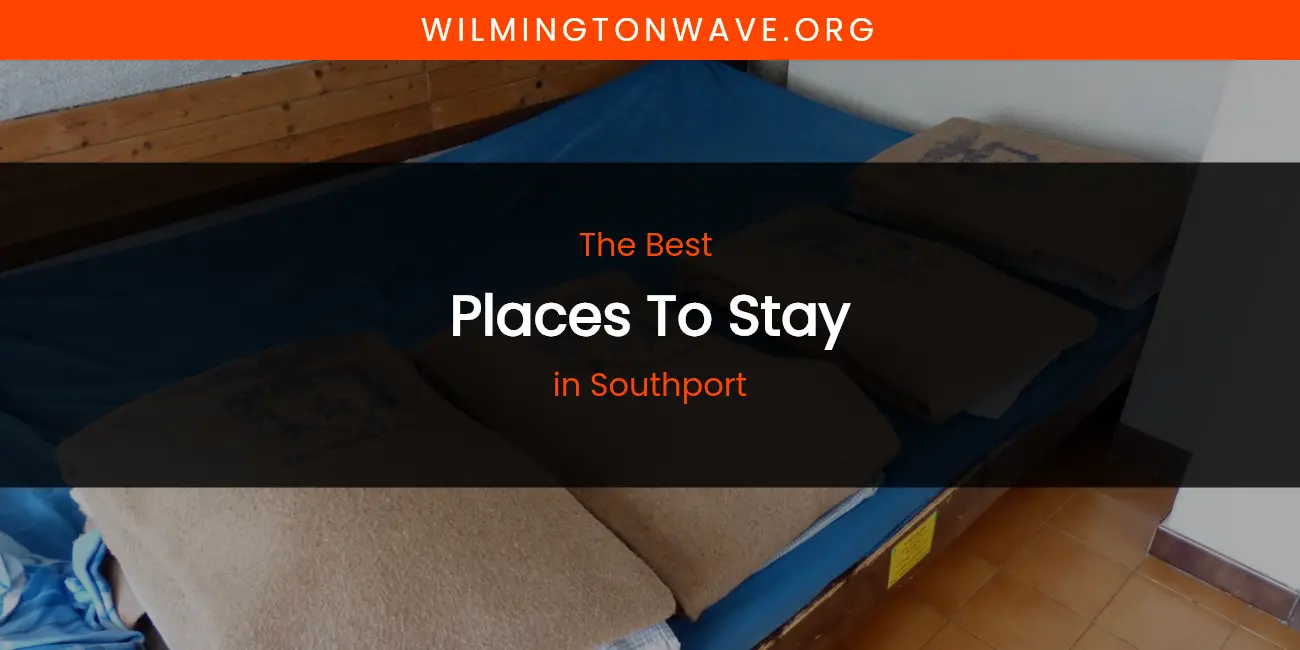 Southport's Best Places to Stay featured