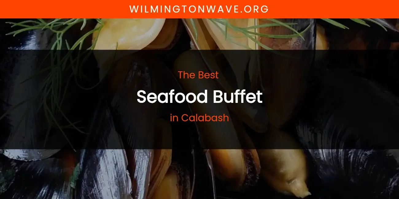 Calabash's Best Seafood Buffet Spots