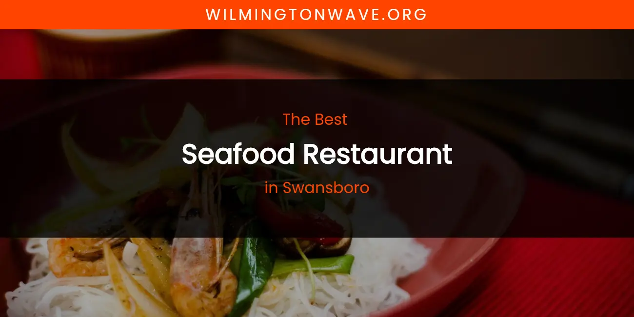 Swansboro's Best Seafood Restaurant featured